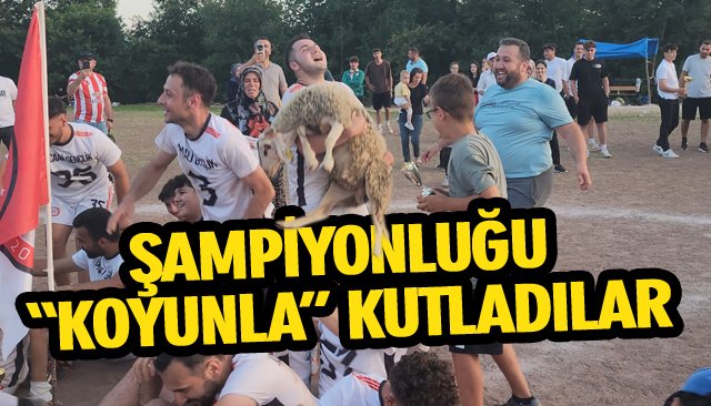 ŞAMPİYONLUĞU “KOYUNLA” KUTLADILAR