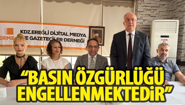 “BASIN ÖZGÜRLÜĞÜ ENGELLENMEKTEDİR”
