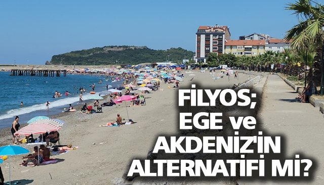 FİLYOS; EGE VE AKDENİZ´İN ALTERNATİFİ Mİ?