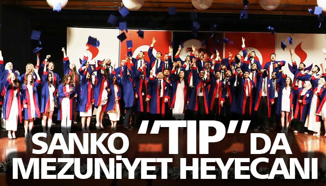 SANKO “TIP”DA MEZUNİYET HEYECANI