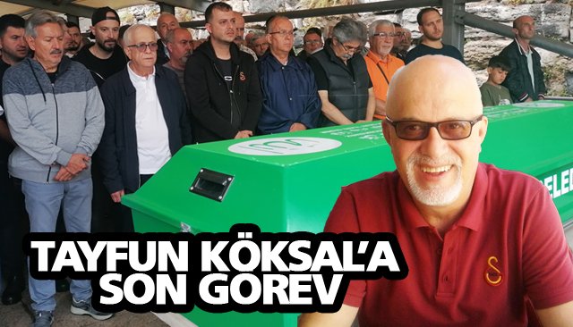 TAYFUN KÖKSAL’A SON GÖREV