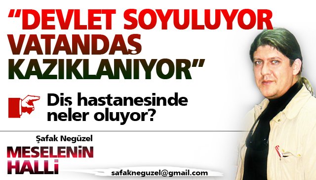 HASTANE CADI KAZANINA DÖNMÜŞ! DİŞ HASTENESİNDE NELER OLUYOR?