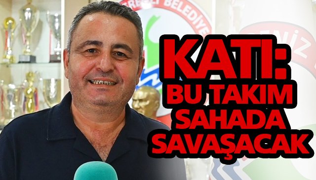 KATI: BU TAKIM SAHADA SAVAŞACAK