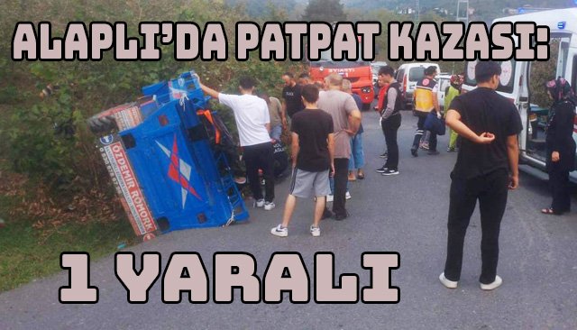 ALAPLI’DA PATPAT KAZASI: 1 YARALI