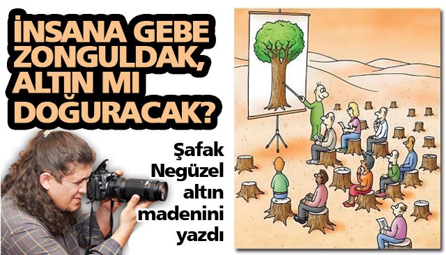 YERİN ALTINDAKİ, YERİN ÜSTÜNDEKİNDEN KIYMETLİYSE ÇIKARILSIN