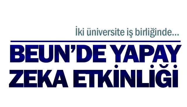 BEUN’DE YAPAY ZEKA ETKİNLİĞİ