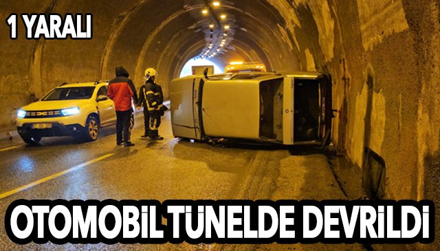 OTOMOBİL TÜNELDE DEVRİLDİ; 1 YARALI