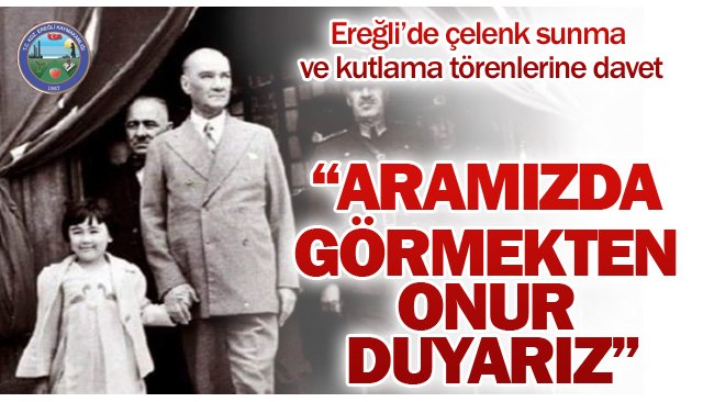 “ARAMIZDA GÖRMEKTEN  ONUR DUYARIZ”