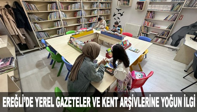 EREĞLİ’DE YEREL GAZETELER VE KENT ARŞİVLERİNE YOĞUN İLGİ