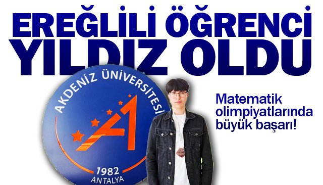 EREĞLİLİ ÖĞRECİNİN BÜYÜK BAŞARISI