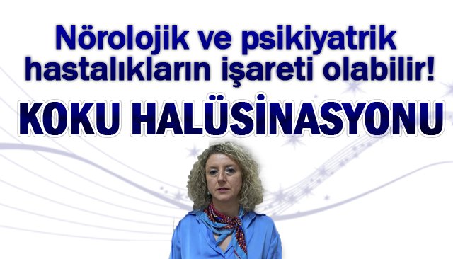 KOKU HALÜSİNASYONU!