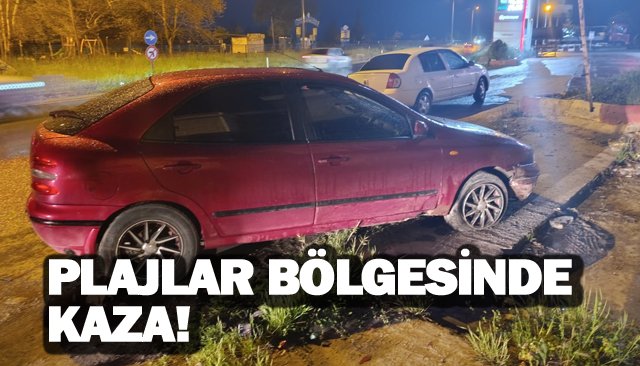 PLAJLAR BÖLGESİNDE KAZA!
