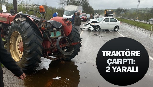 TRAKTÖRE ÇARPTI:  2 YARALI