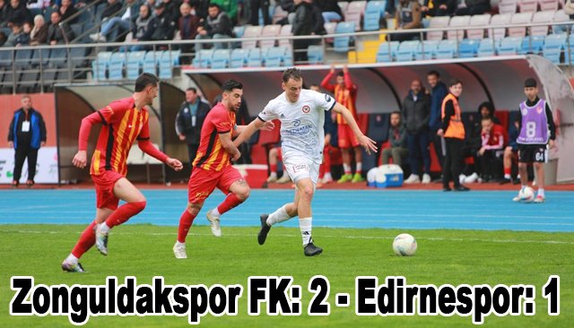 Zonguldakspor FK: 2 - Edirnespor: 1