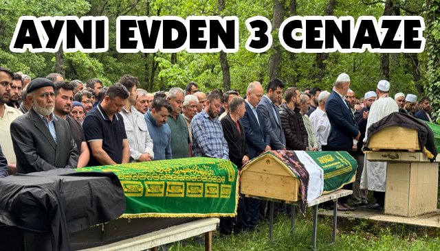 AYNI EVDEN 3 CENAZE