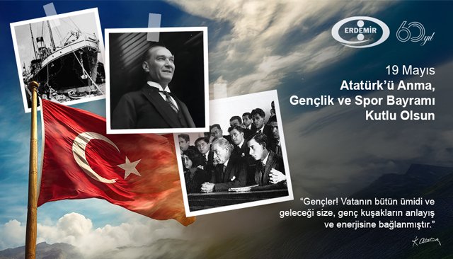 ERDEMİR 19 Mayıs Atatürk´ü Anma Gençlik ve Spor Bayramı mesajı