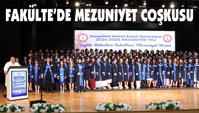 FAKÜLTE’DE MEZUNİYET COŞKUSU