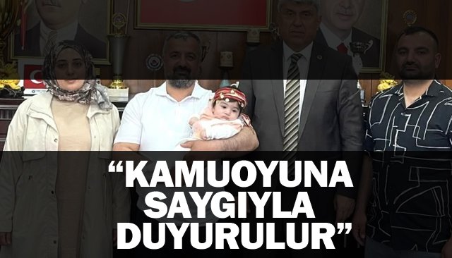 “KAMUOYUNA  SAYGIYLA  DUYURULUR”