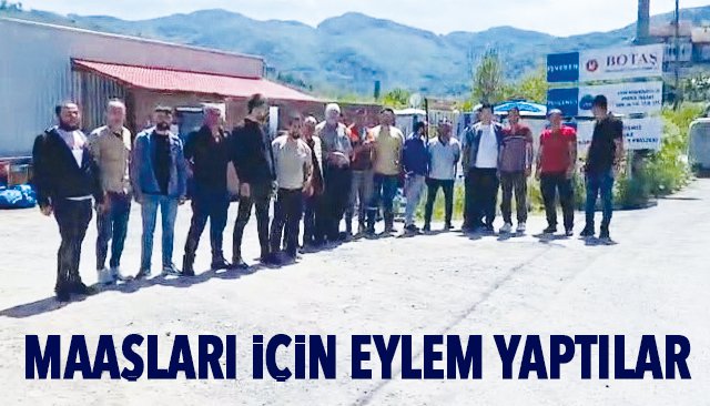 MAAŞLARI İÇİN EYLEM YAPTILAR