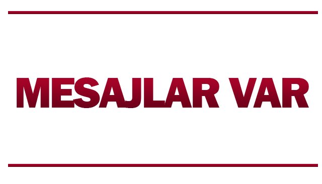MESAJ YAYIMLADILAR