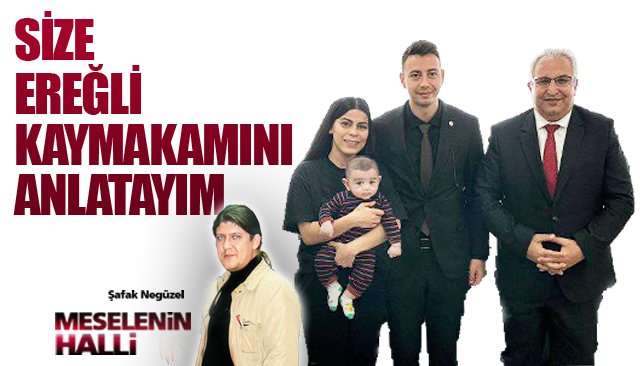 NEGÜZEL´İN KALEMİNDEN KAYMAKAM YAPICI