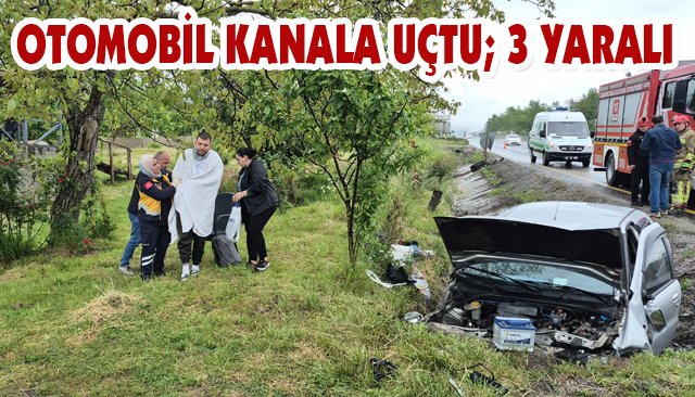 OTOMOBİL KANALA UÇTU; 3 YARALI