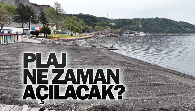 PLAJ NE ZAMAN AÇILACAK?