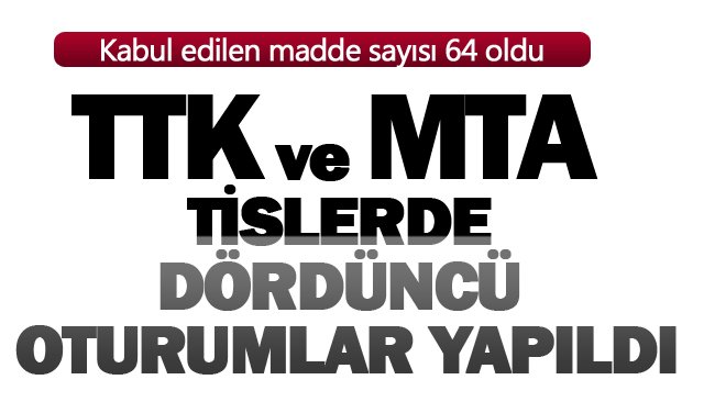 TTK VE MTA TİSLERDE  DÖRDÜNCÜ OTURUMLAR YAPILDI
