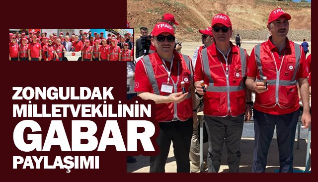 ZONGULDAK MİLLETVEKİLİNİN  GABAR PAYLAŞIMI