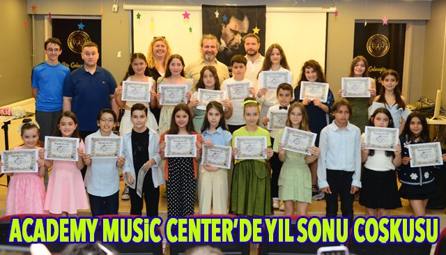 ACADEMY MUSİC CENTER’DE YIL SONU COŞKUSU