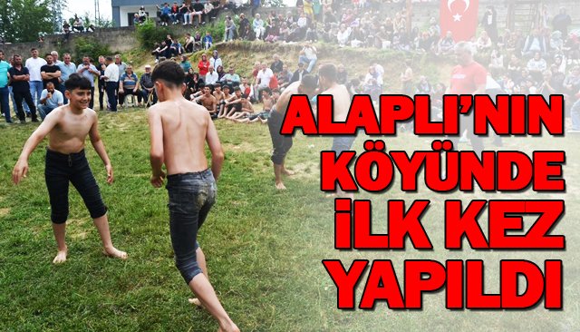 ALAPLI’NIN KÖYÜNDE  İLK KEZ YAPILDI