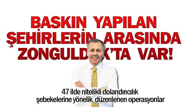 BASKIN YAPILAN ŞEHİRLERİN  ARASINDA ZONGULDAK’TA VAR!