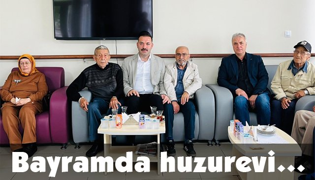 Bayramda huzurevi…