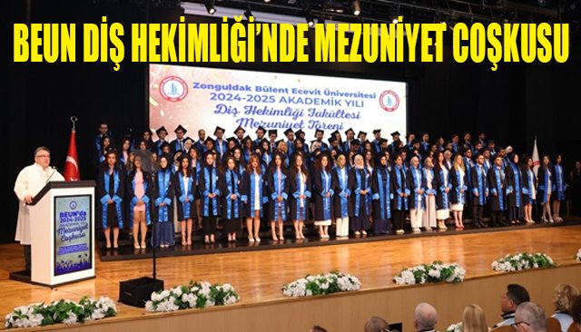 BEUN DİŞ HEKİMLİĞİ’NDE MEZUNİYET COŞKUSU