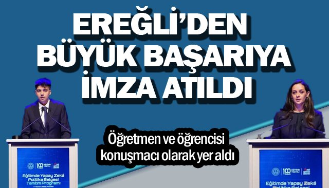 EREĞLİ’DEN BÜYÜK  BAŞARIYA İMZA ATILDI