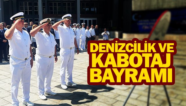 DENİZCİLİK VE  KABOTAJ BAYRAMI