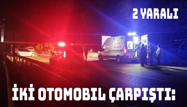 iki otomobil çarpıştı: 2 yaralı