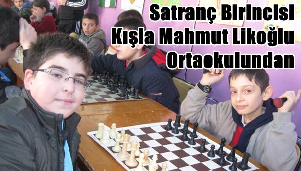 Satranç Birincisi Kışla Mahmut Likoğlu Ortaokulundan