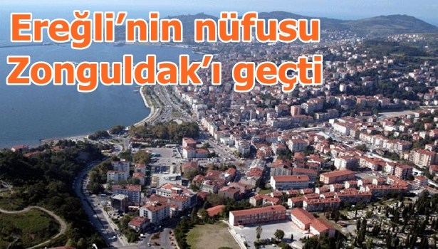 Ereğli´nin nüfusu Zonguldak´ı geçti