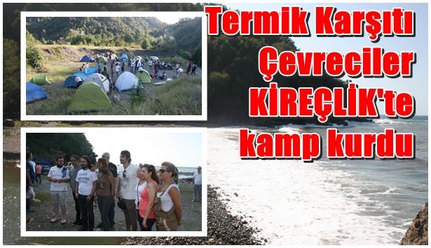 Termik karşıtı çevreciler Kireçlik´te kamp kurdu