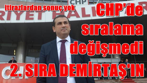 CHP´de sıralama değişmedi: Aday Ünal Demirtaş