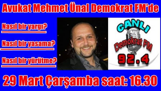 Avukat Mehmet Ünal Demokrat FM´de
