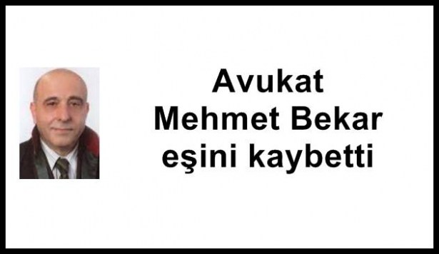 Avukat Mehmet Bekar´ın acı kaybı