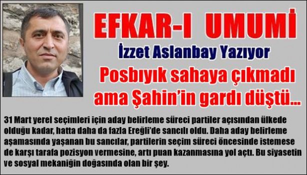 Posbıyık sahaya çıkmadı ama Şahin´in gardı düştü…