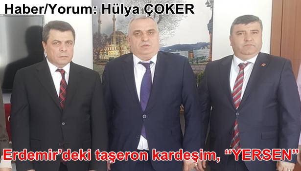 Erdemir´deki taşeron kardeşim, ´YERSEN´