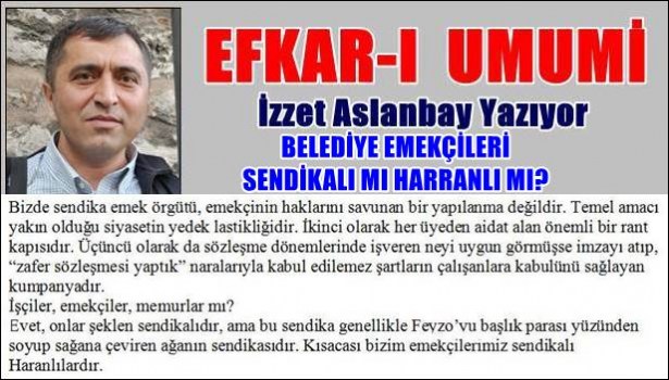 BELEDİYE EMEKÇİLERİ SENDİKALI MI HARRANLI MI?