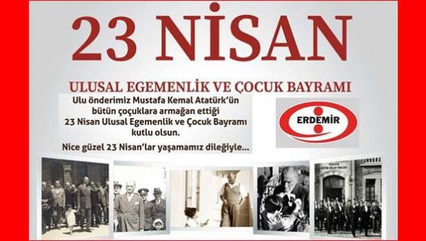 ERDEMİR: 23 Nisan Ulusal Egemenlik ve Çocuk Bayramı Kutlu Olsun