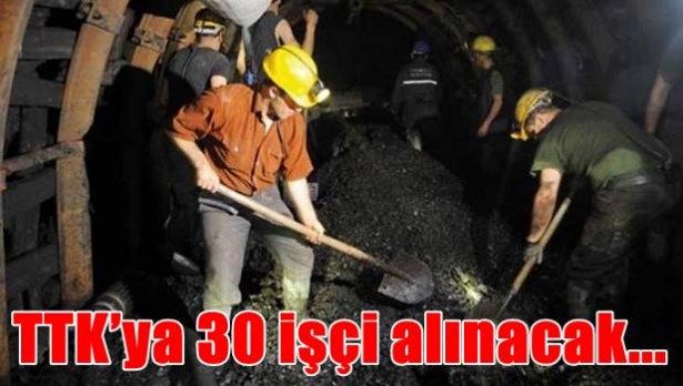 TTK´ya 30 işçi alınacak