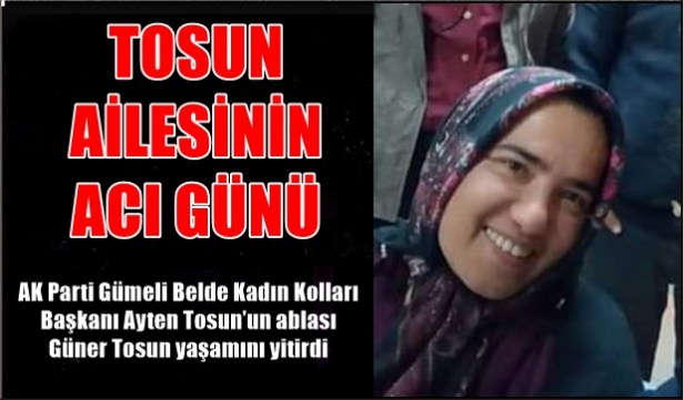 TOSUN AİLESİNİN ACI GÜNÜ