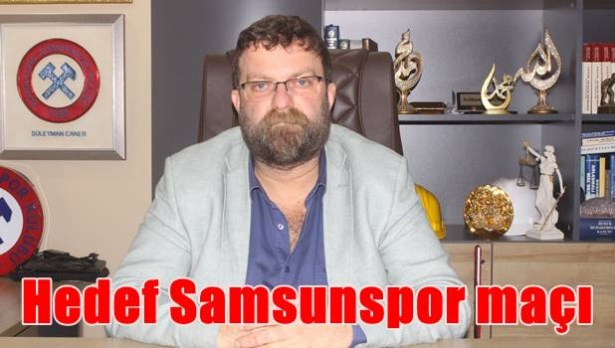 Hedef Samsunspor maçı